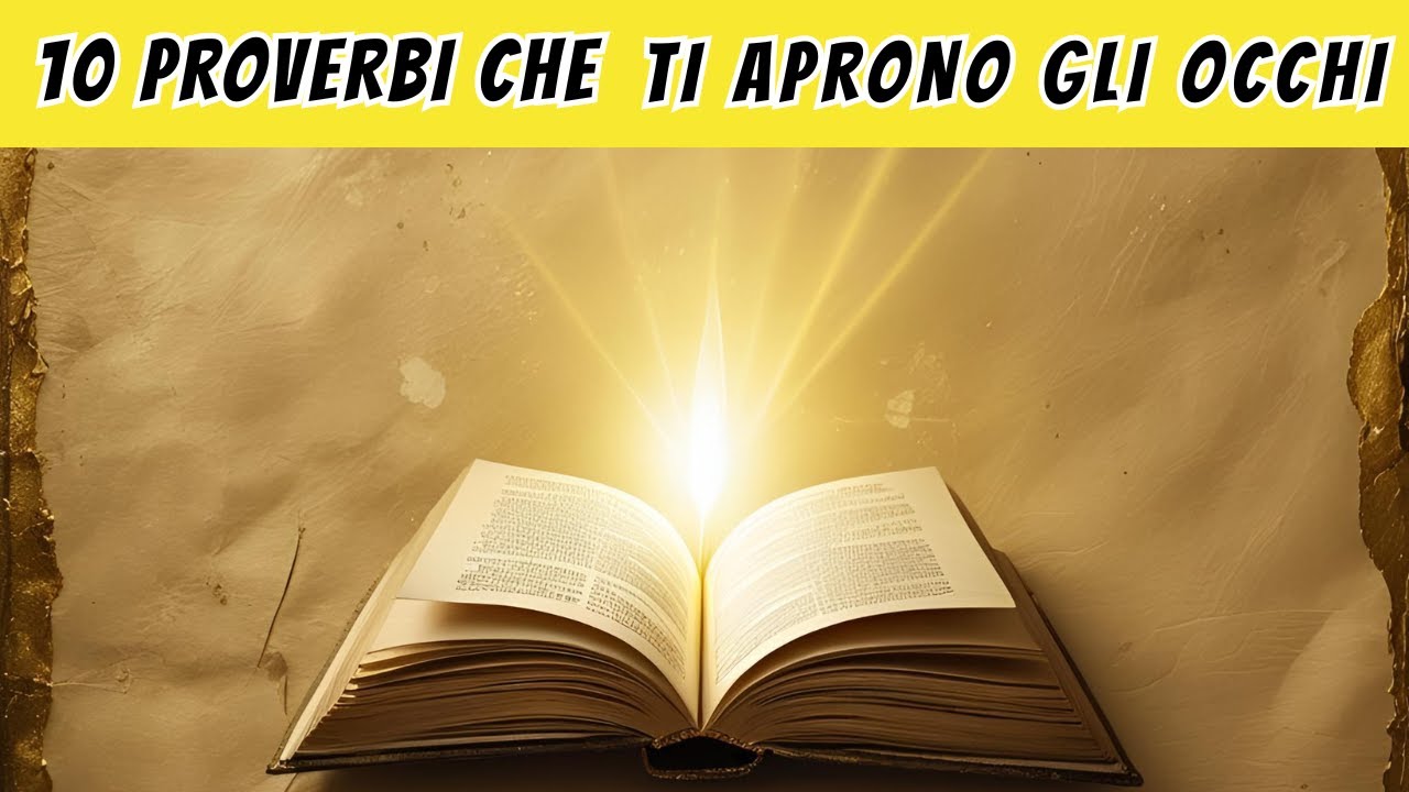 10 Proverbi Potenti Che Cambiano il Tuo Modo di Vedere la Vita