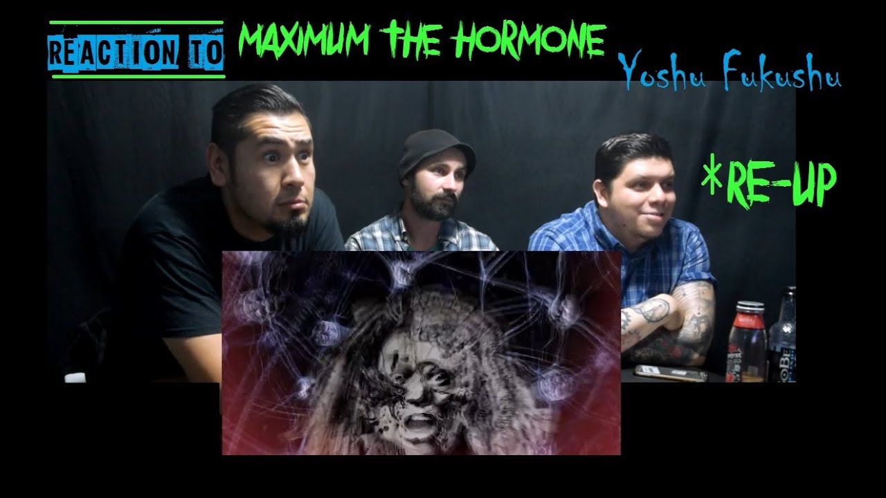 *RE-UP* Reaction To:Maximum the Hormone - Yoshu Fukushu