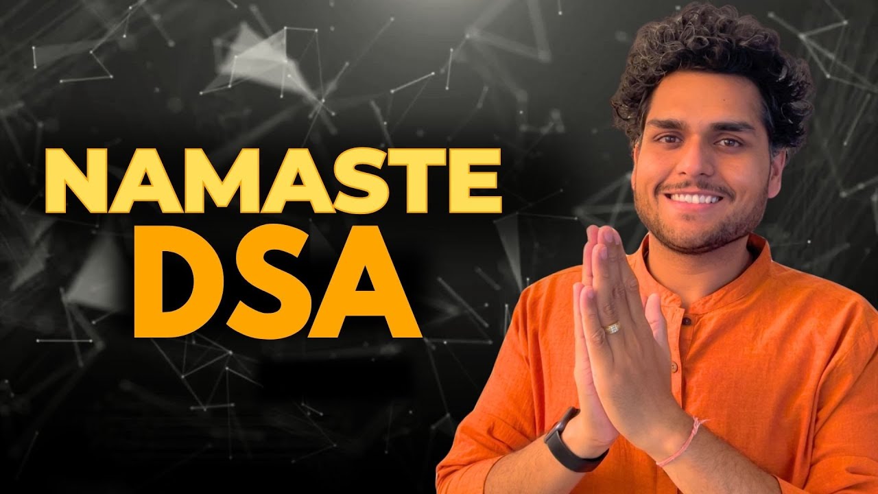 Namaste DSA  🚀 - Zero to Hero course for Data Structures & Algorithm