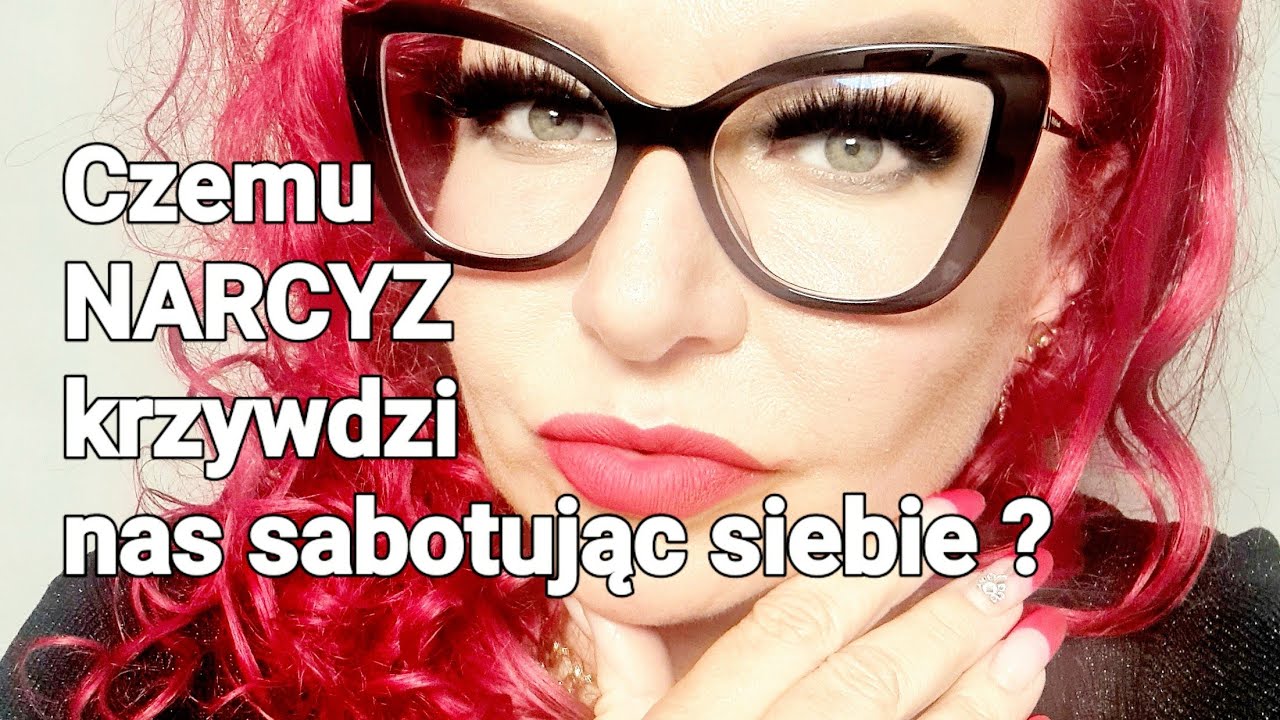NARCYZ wyjaśnia: czemu narcyz krzywdzi/niszczy nas sabotując/szkodząc sam sobie 🤔 ?