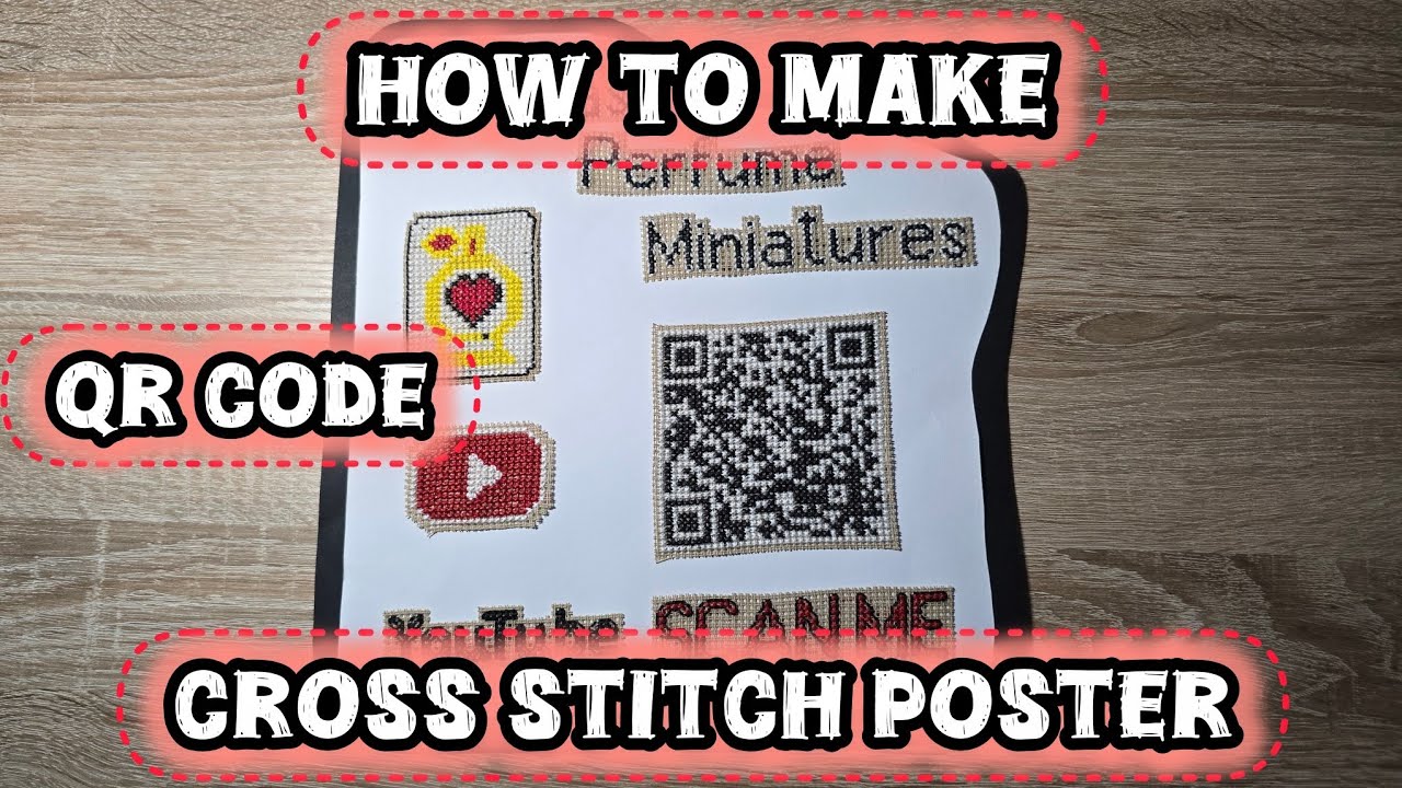 How to Make a Cross Stitch Poster with a QR CODE for My Second Channel