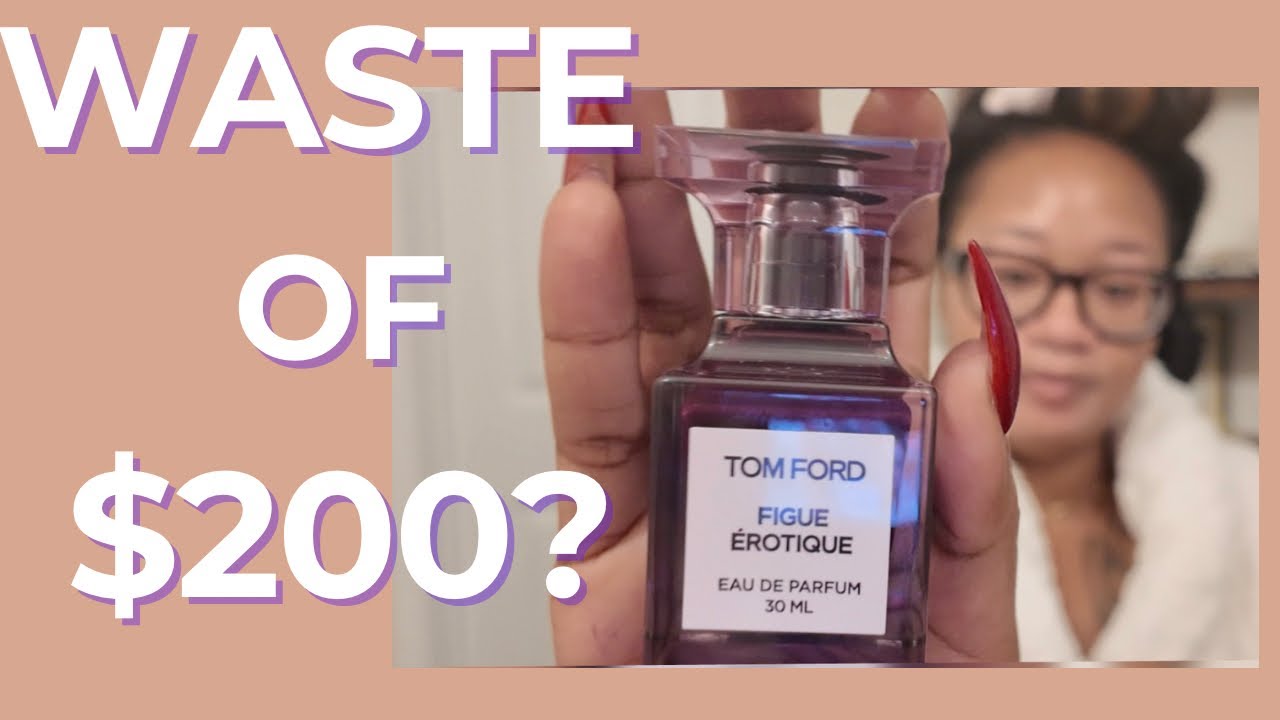 Tom Ford Figue Erotique Review