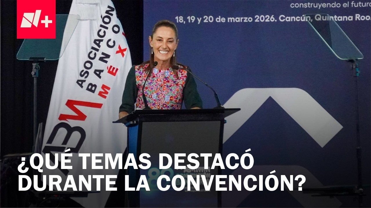 Sheinbaum en la Convenci&oacute;n Bancaria: Estos son los pilares econ&oacute;micos de su gobierno - En Punto