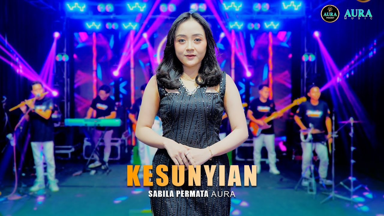 KESUNYIAN  || SABILA PERMATA  || AURA MUSIC FORMASI TERBARU...!!!