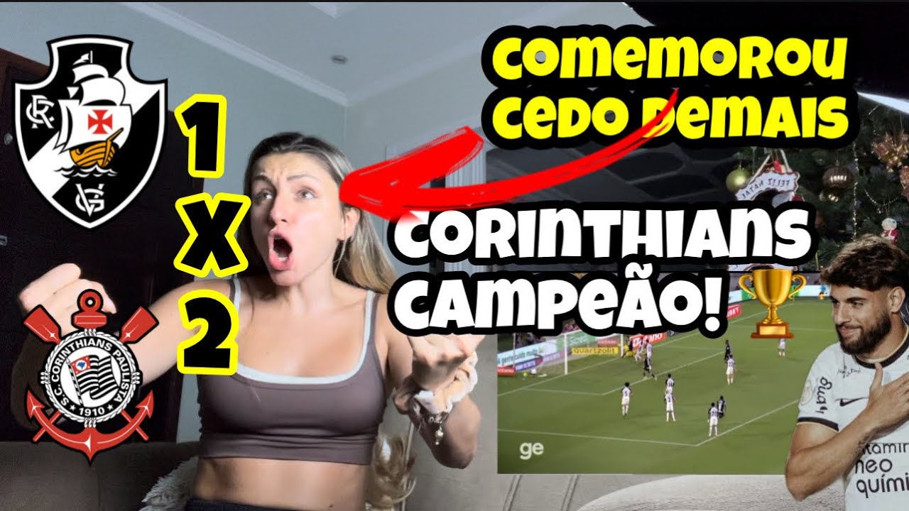 COMEÇOU O ANO SENDO CAMPEÃO E TERMINOU SENDO CAMPEÃO! REACT- VASCO 1 x 2 CORINTHIANS 