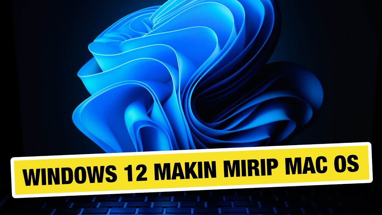 ⚡️ Windows 12: Fitur Baru, Tampilan Baru, Kapan Rilis, Spesifikasi Minimum, dll
