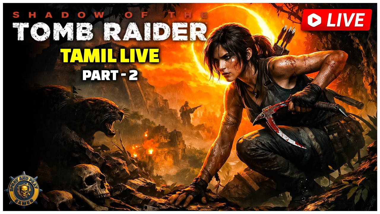 SHADOW OF THE TOMB RAIDER TAMIL LIVE | #tombraider #laracroft #storygames #actionadventure #tamil