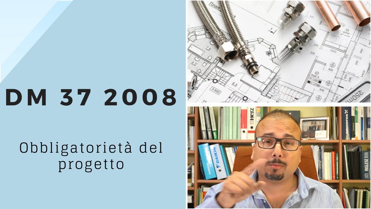 DM 37/2008 : Obbligatorietà del progetto