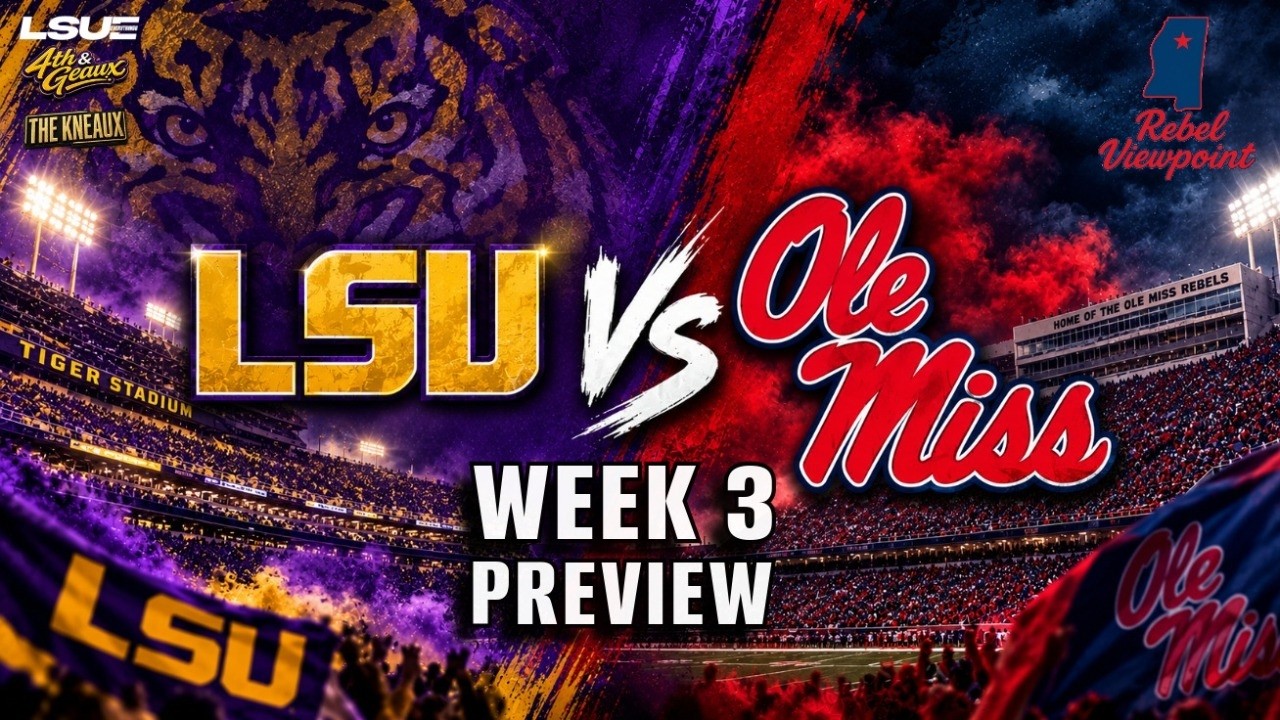 LSU vs. Ole Miss WEEK 3 PREVIEW! 🔥 Tigers vs. Rebels | 4th & Geaux x Rebel Viewpoint