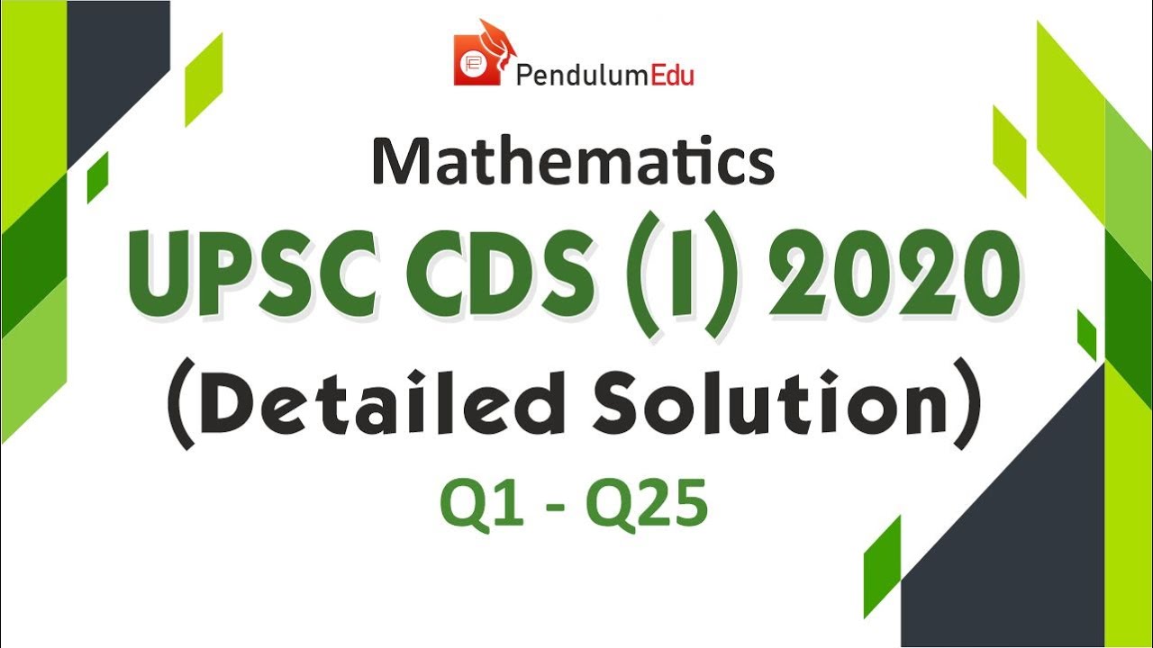 UPSC CDS 1 2020 Maths | CDS 2020 Maths Solution | CDS 2020 Maths Question Paper Solved | Part-1