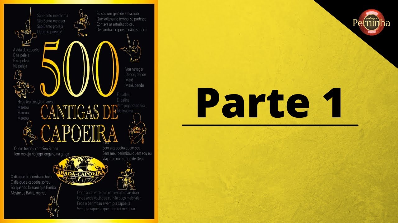 500 Cantigas de Capoeira - Parte 1
