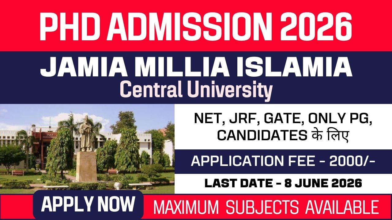 New PhD Admission 2026 | Jamia Millia Islamia | Central University | JMI Delhi | Fellowship | Apply