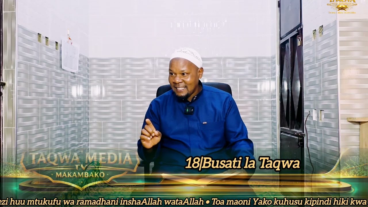 18|Busati la Taqwa Ramadhani Series @Taqwamediamakambako 