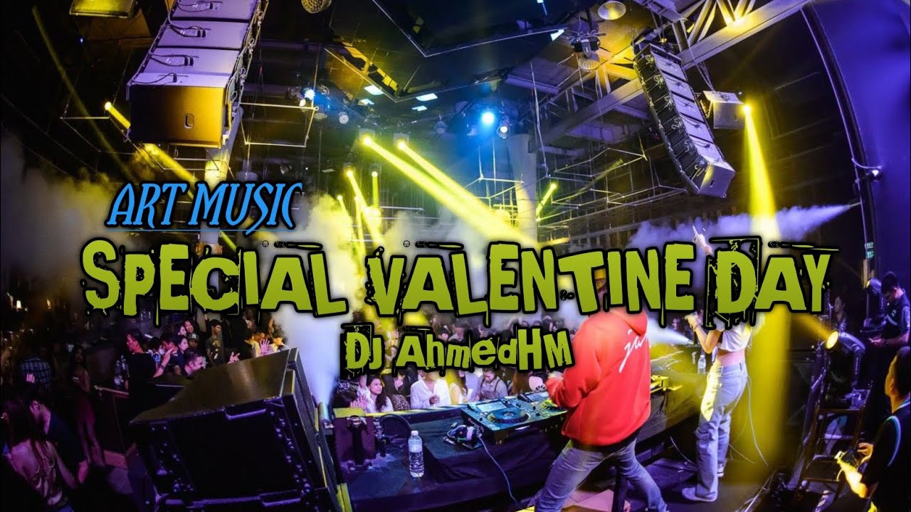 Special Valentine Day DJ AhmedHM Bass Mengkane (ART MUSIC)