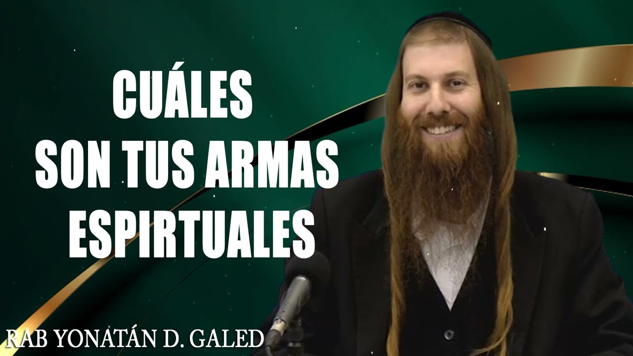 VAIEJI - ¿Cuáles son Tus ARMAS ESPIRTUALES_ - Parashá VAIEJÍ _ Rabino Yonatán Galed