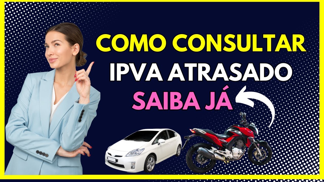 Consultar IPVA atrasado- Saiba como consultar ipva do seu ve&iacute;culo