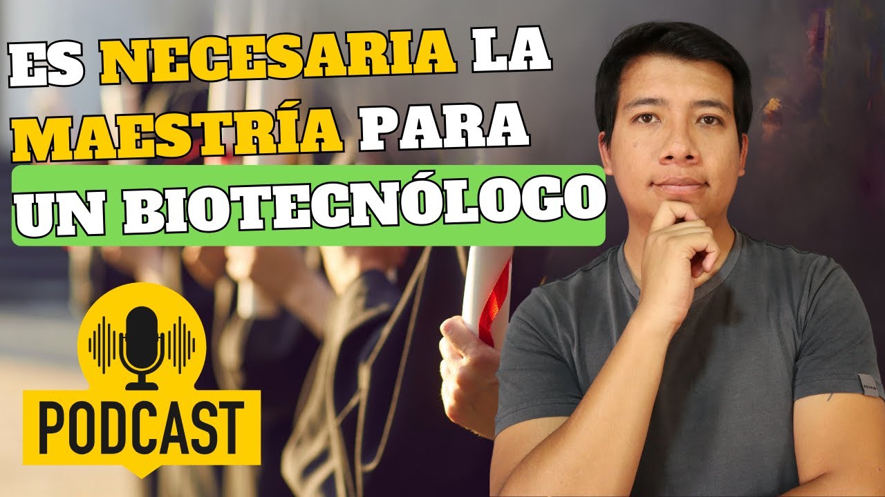 La Maestría para el que estudió Biotecnología LO ES TODO......¿o No? -Episodio 3