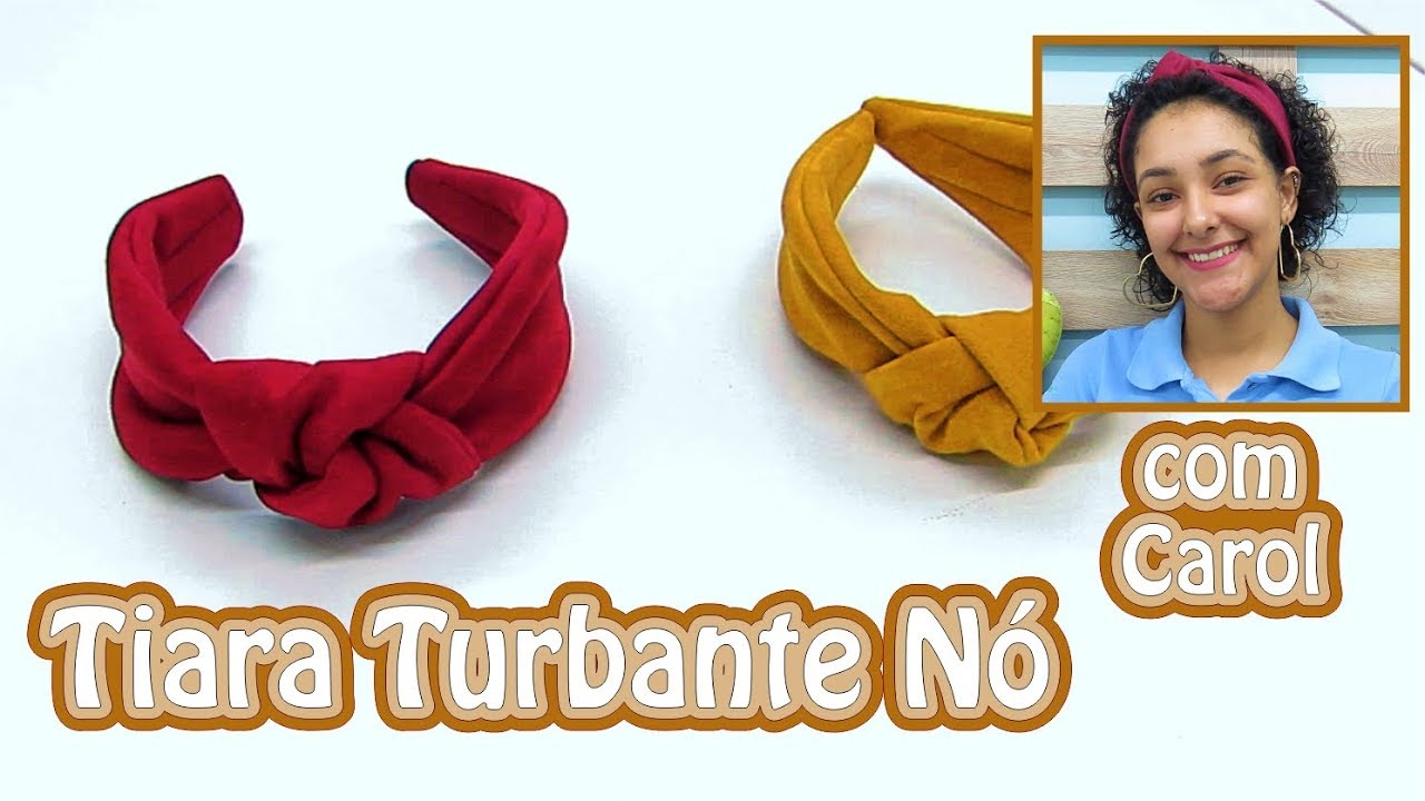 Passo a Passo Tiara Turbante Nó com Carolina Gomes - Loja Tear