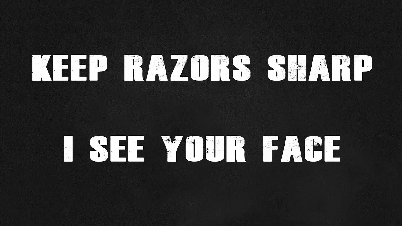 KEEP RAZORS SHARP - I SEE YOUR FACE