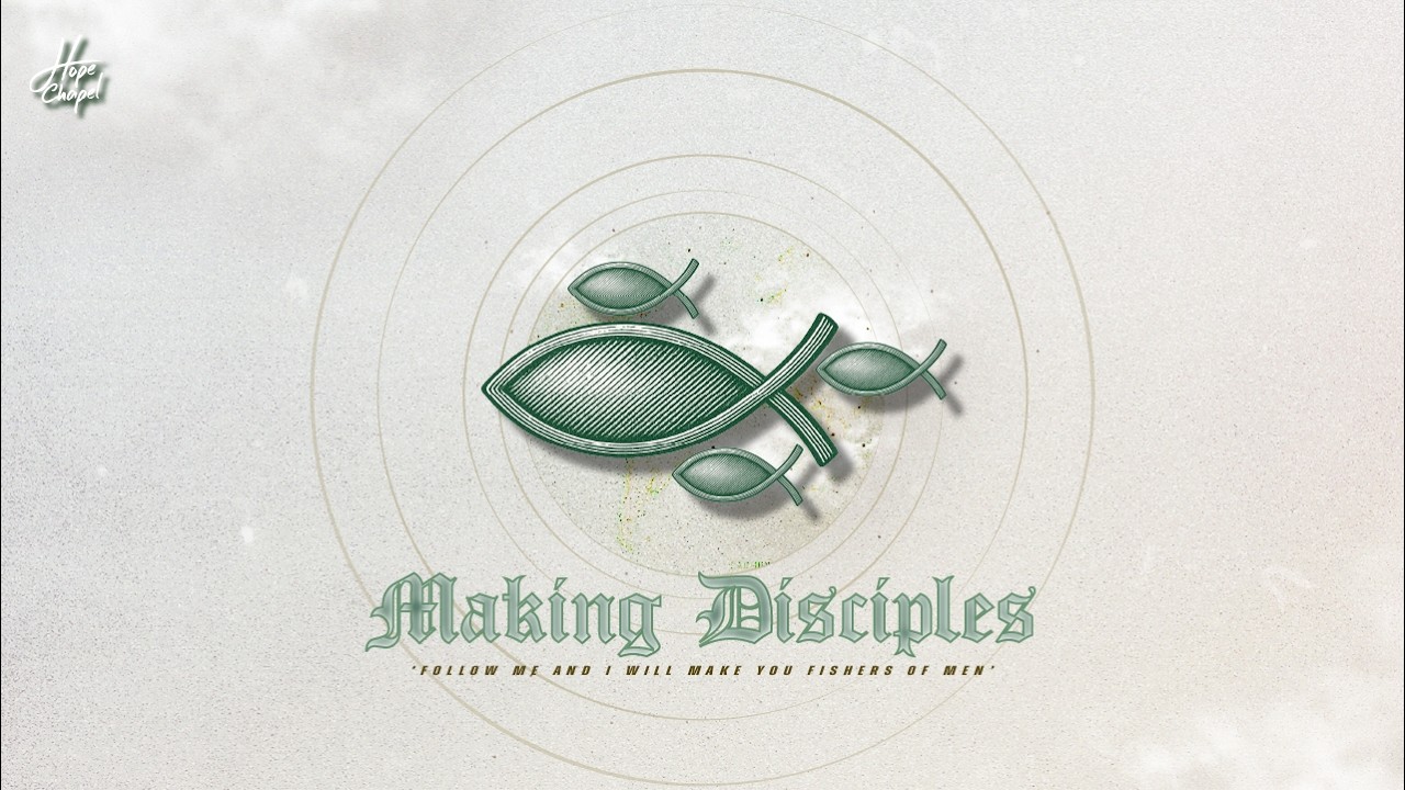 Making Disciples // Ps Stuart Grant // Hope Chapel