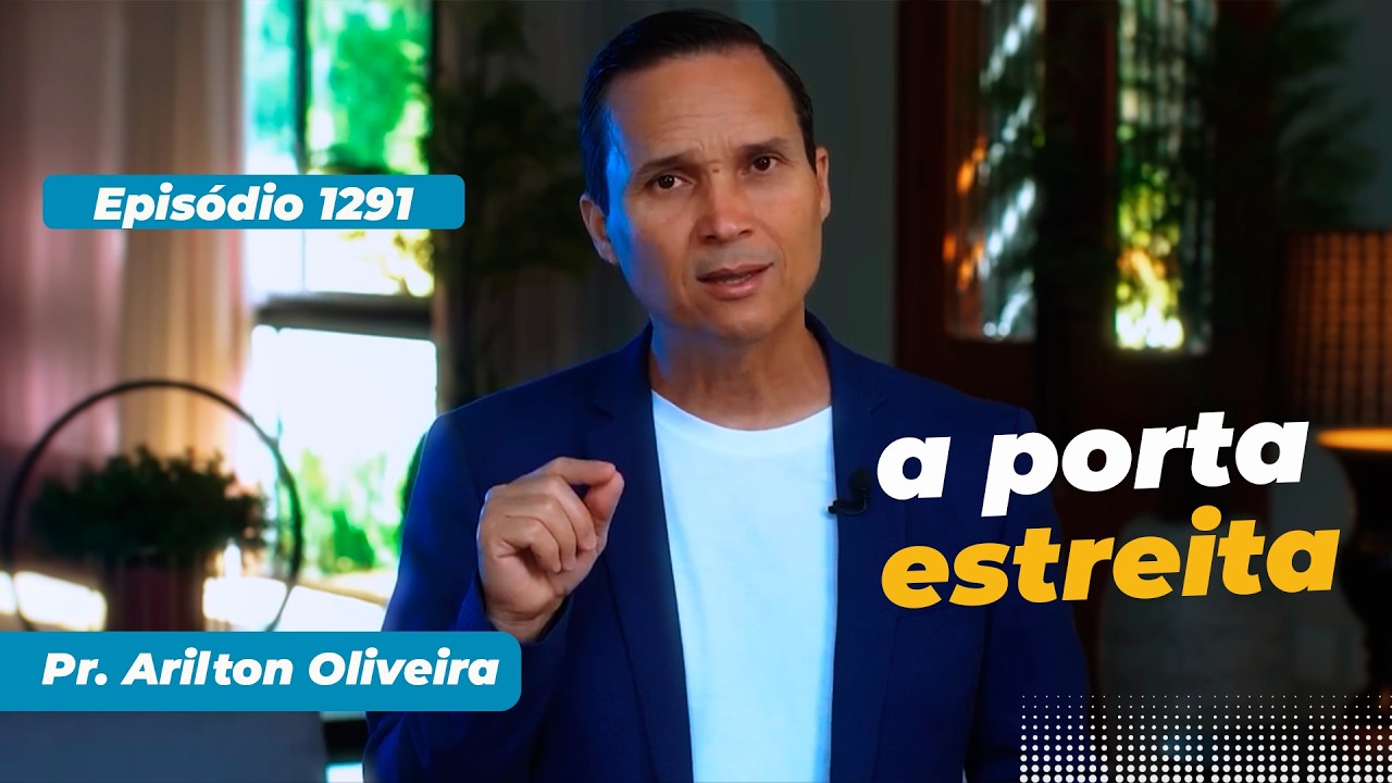 1291. A PORTA ESTREITA  / PRIMEIRO DEUS / PR. ARILTON
