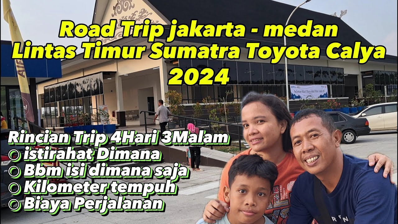 Biaya roadtrip jakarta - medan lintas timur sumatra 2024 || Toyota Calya