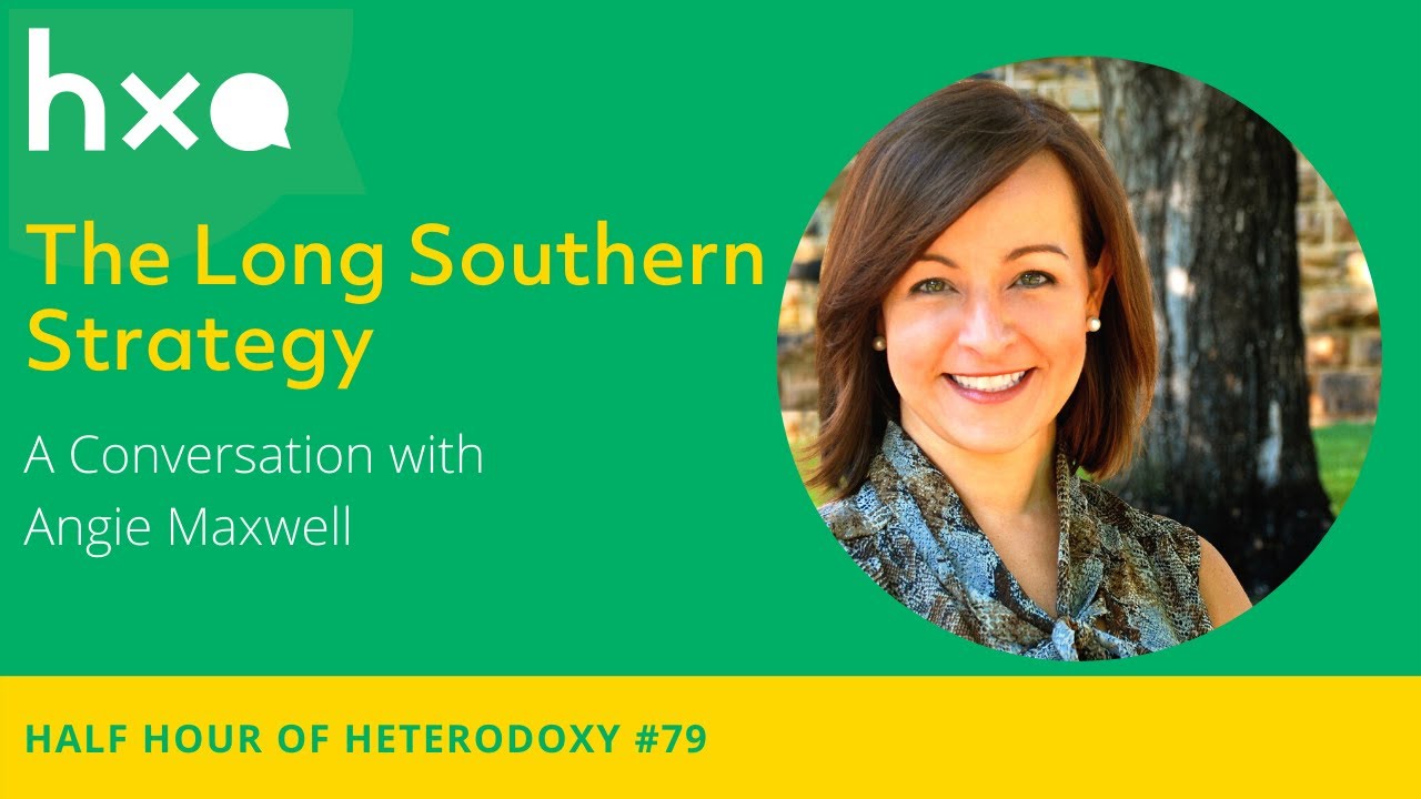 #58: Angie Maxwell, The Long Southern Strategy