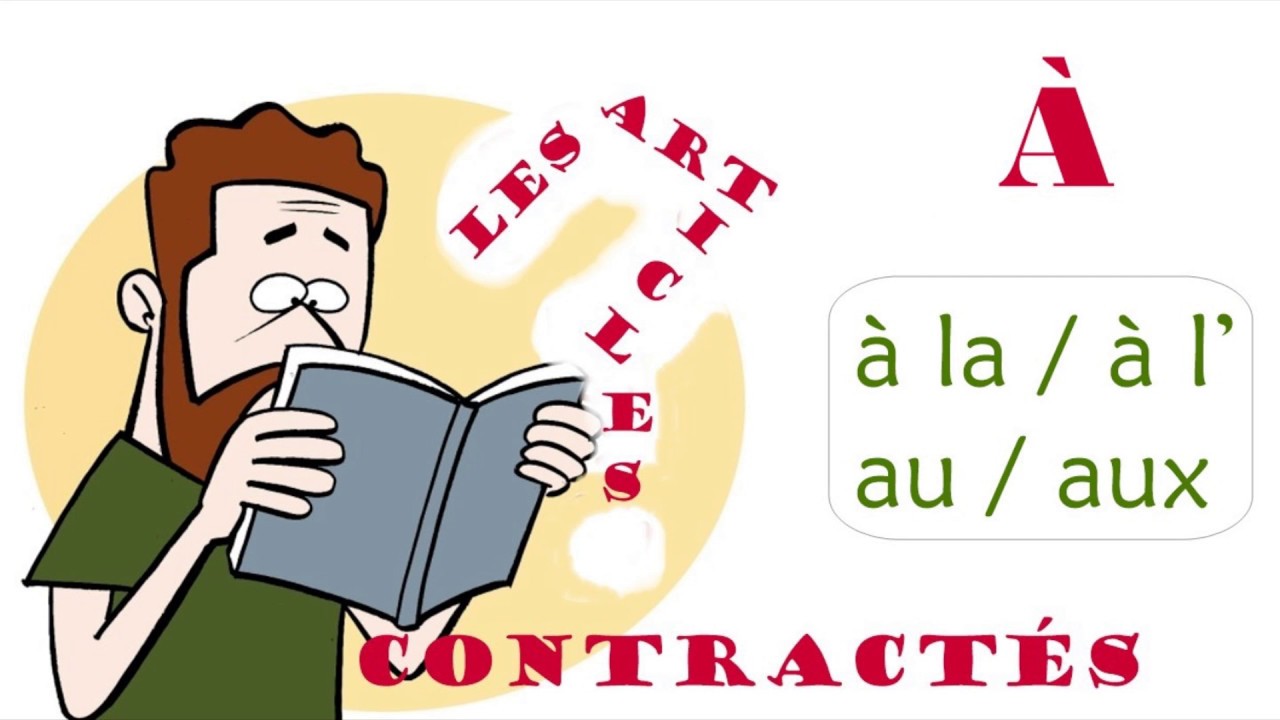 Los artículos en francés - Les articles contractés AU, AUX, À LA