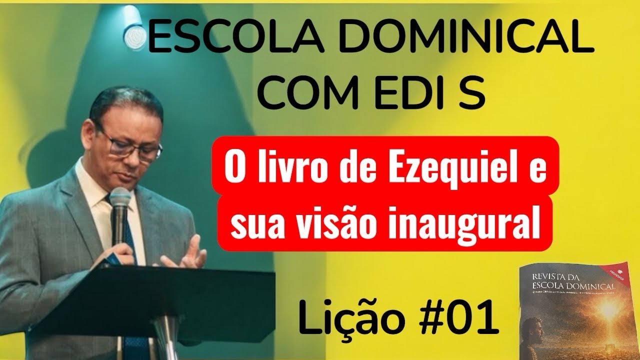 RESUMO EBD: O LIVRO DE EZEQUIEL E SUA VISÃO INAUGURAL: Lição #01