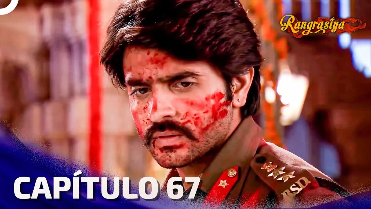Rangrasiya Capítulo 67 | Doblado en Español (Versión Larga)