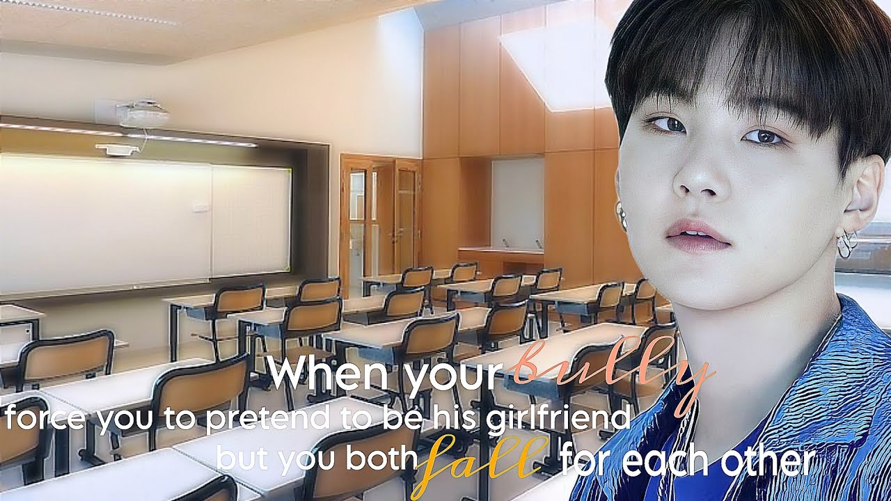 When your bully force you to pretend to be his gf but you both fall for each other#bts#yoongi#btsff