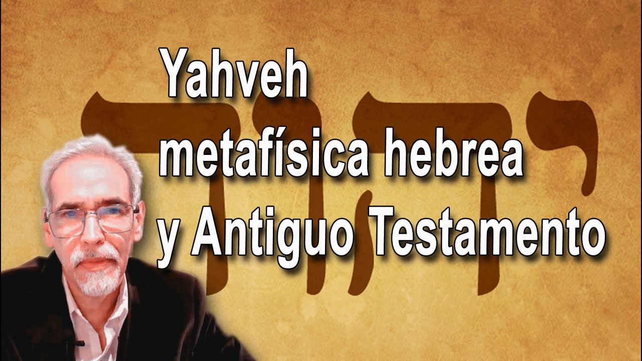 Yahveh, Antiguo Testamento y metafísica hebrea