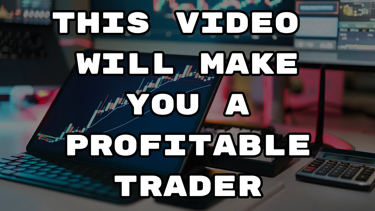 Everything you need to know to become a profitable Forex trader