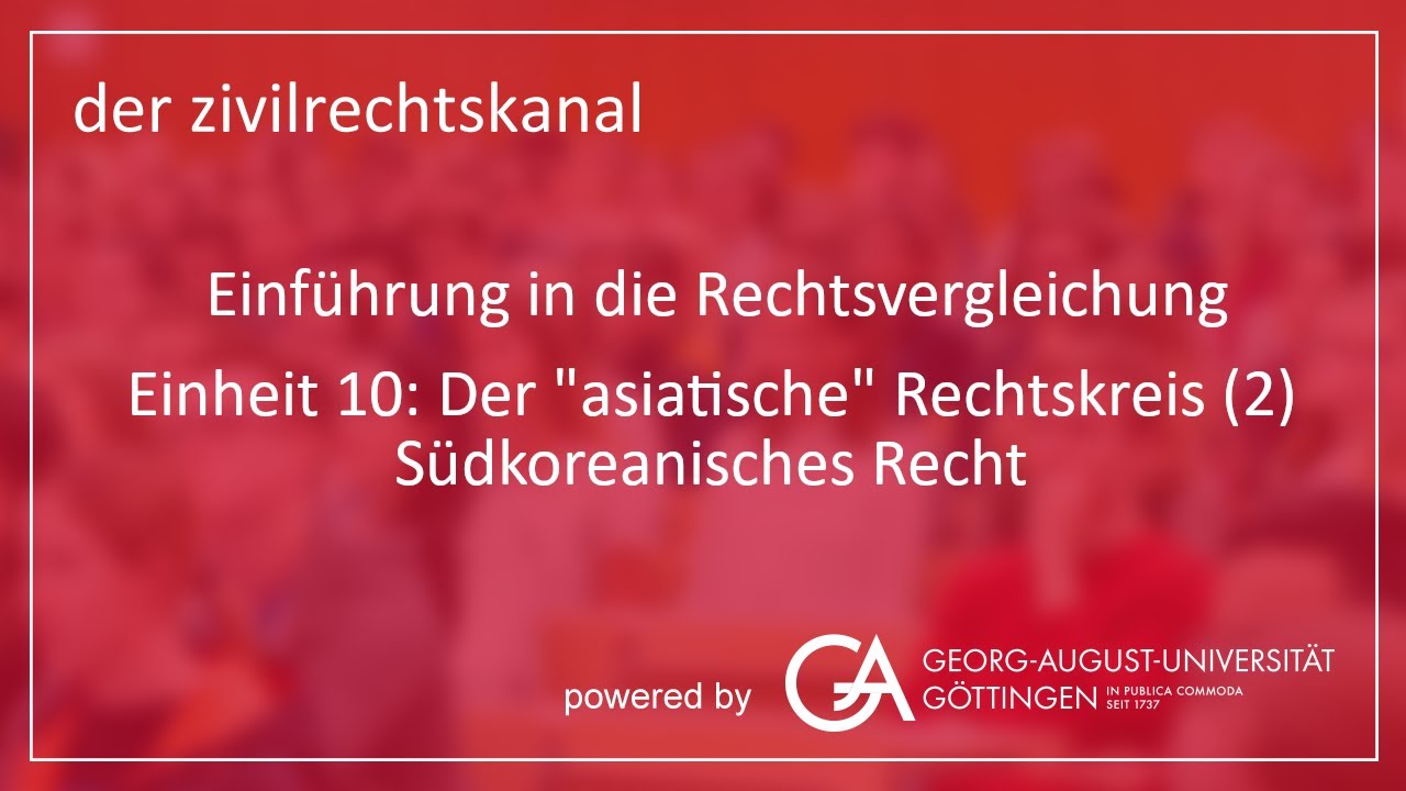 Folge 10: Der asiatische Rechtskreis (2) – Südkoreanisches Recht