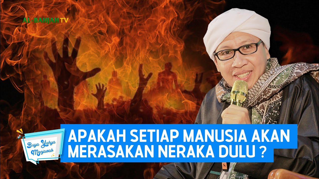 Apakah Setiap Manusia Akan Merasakan Neraka Dulu? - Buya Yahya Menjawab