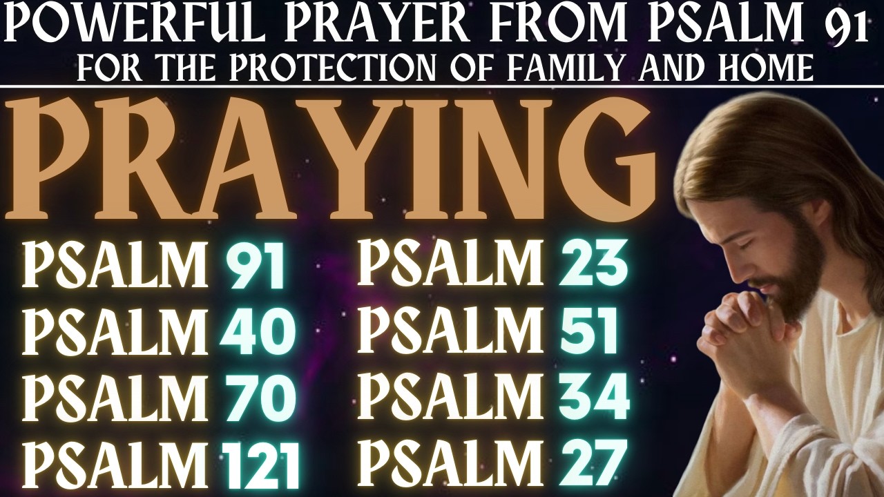 POWERFUL PRAYER FROM PSALM 91 FOR THE PROTECTION OF FAMILY AND HOME 🙏✨