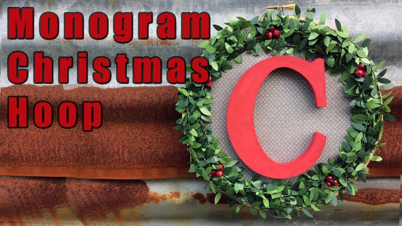 DIY Monogram Embroidery Hoop for Christmas--Craft Tutorial--Fast & Easy