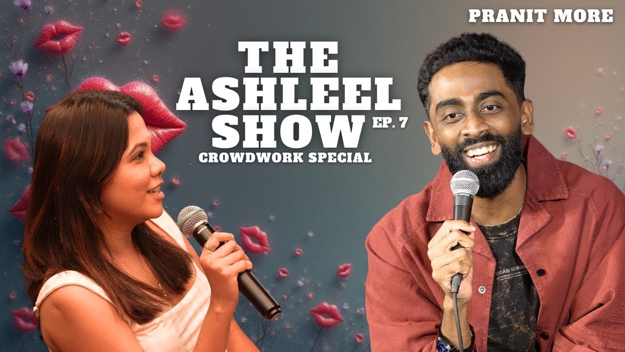The Ashleel Show Episode 7 ｜ Pranit More ｜ Stand up Comedy ｜ Crowd Work Special