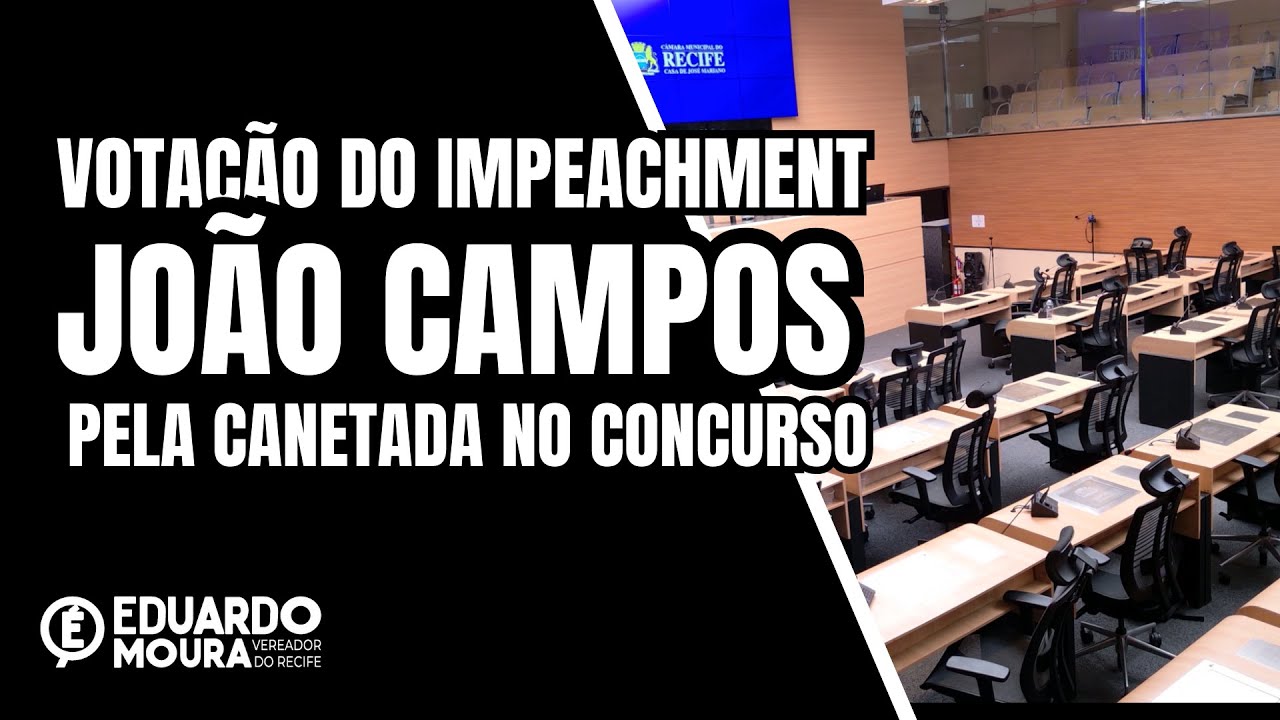 VOTAÇÃO DO IMPEACHMENT DE JOÃO CAMPOS - 03/02 10H