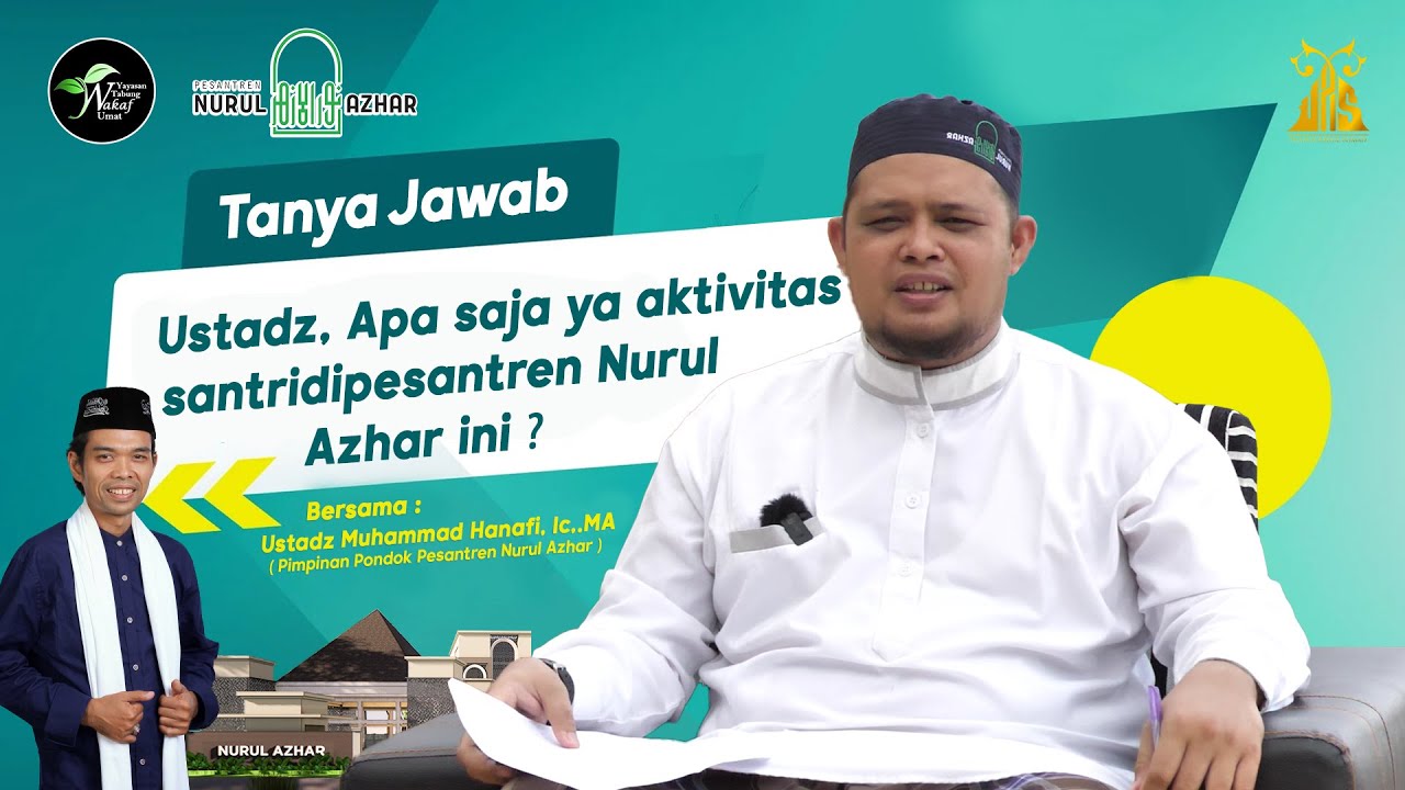 Pertanyaan 5 : Ustadz, Apa saja ya aktifitas santri di Pesantren Nurul Azhar ini ?
