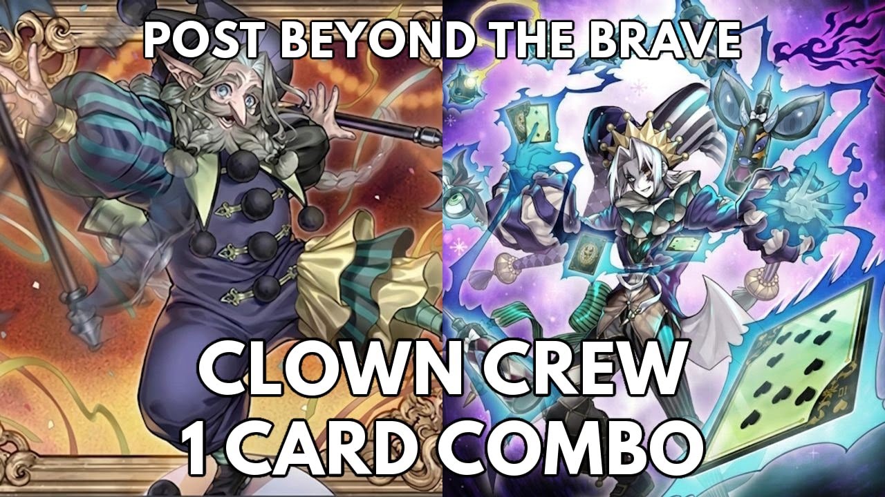 Clown Crew 1 card combo post Beyond the Brave (BETB) TCG 2026 Yugioh