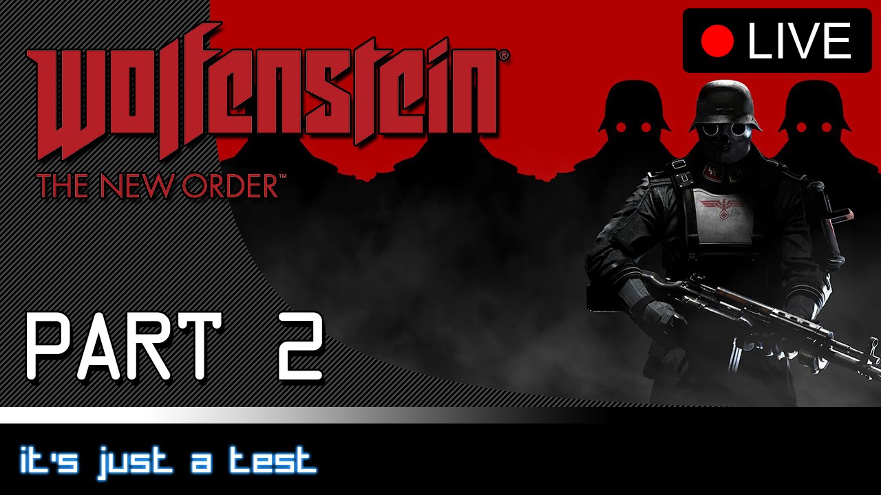 Wolfenstein: The New Order (Live) - Part 2: It's Just A Test