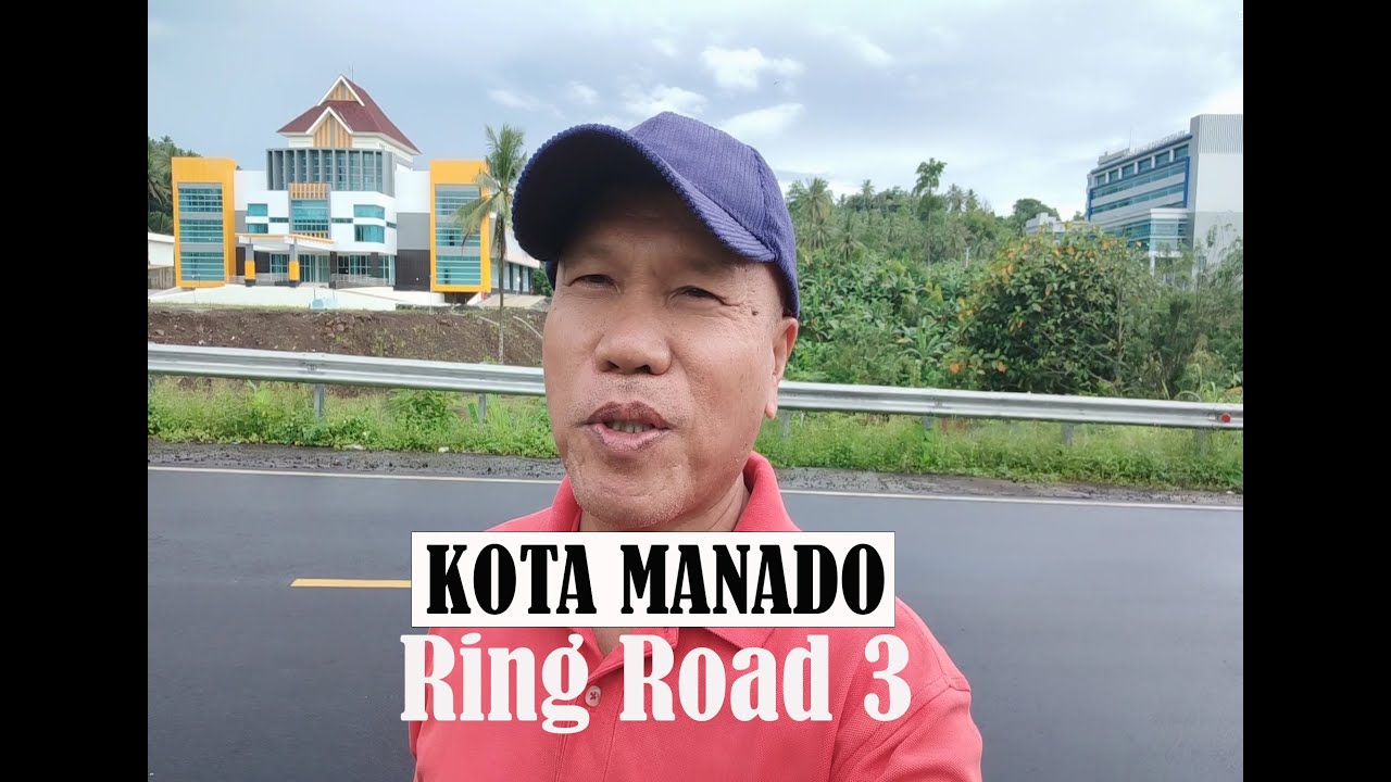 Keliling kota Manado mulai dari Kawasan Bahu, Malalayang sampai Ring Road 3, MBW 2 PENC HAMPIR 100%