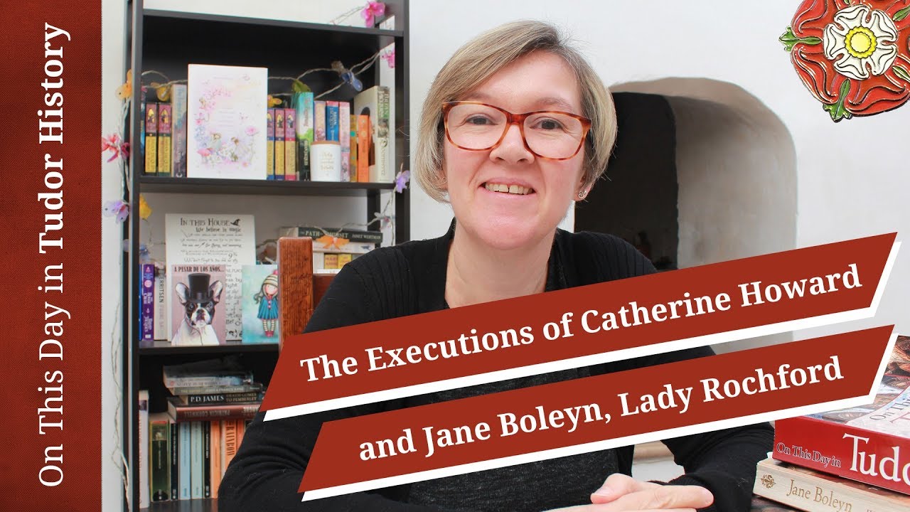 13 February - The Executions of Catherine Howard and Jane Boleyn, Lady Rochford