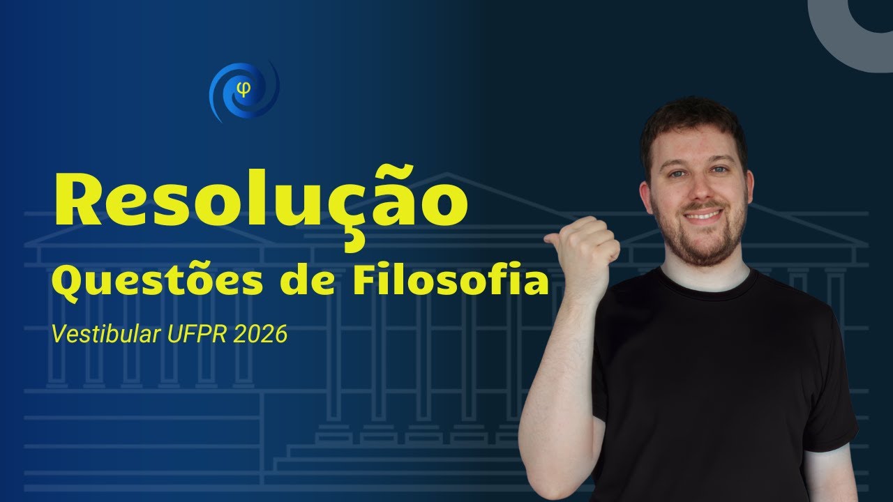 Resolvendo as quest&otilde;es de Filosofia da 1&ordf; fase | Vestibular UFPR 2026
