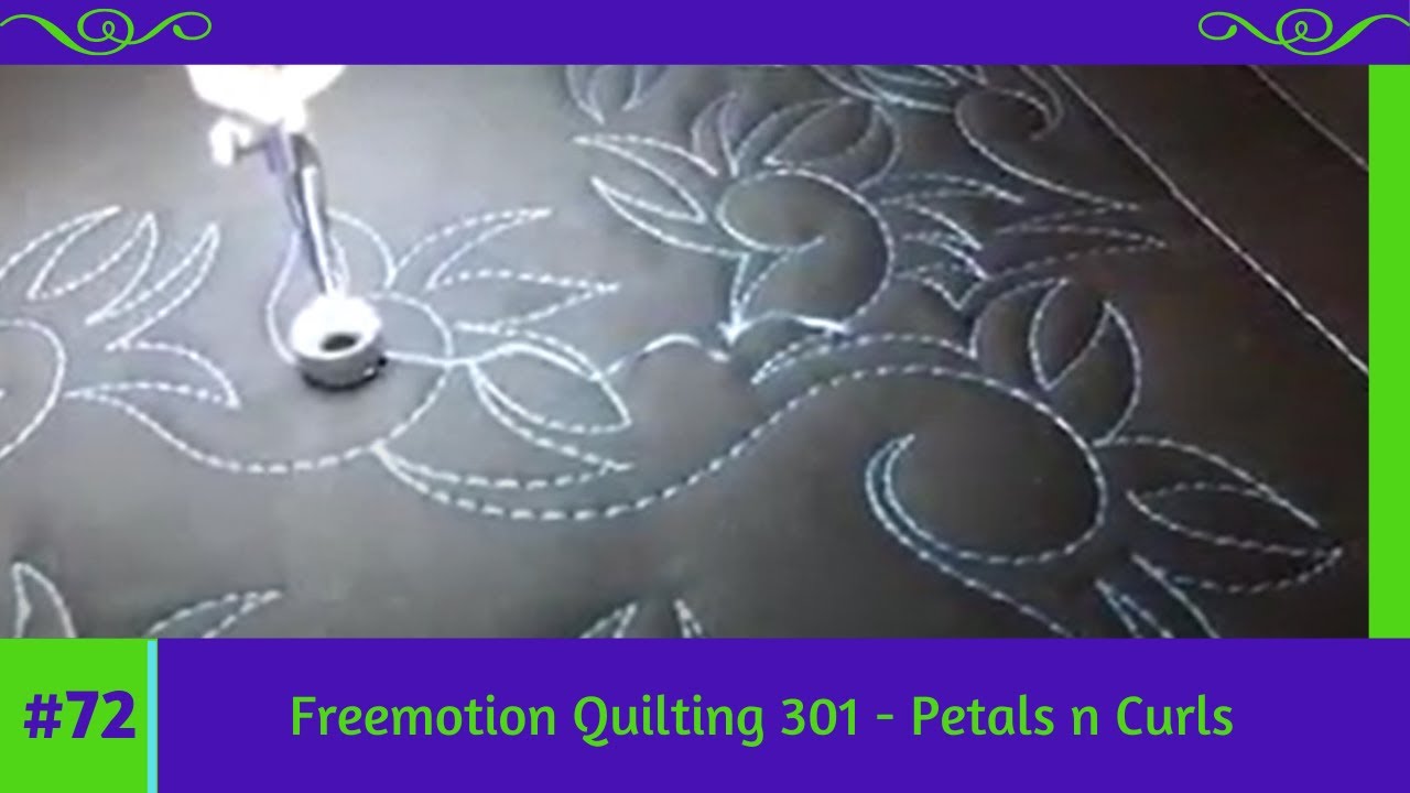 Freemotion Quilting 301  #72 Petals n Curls