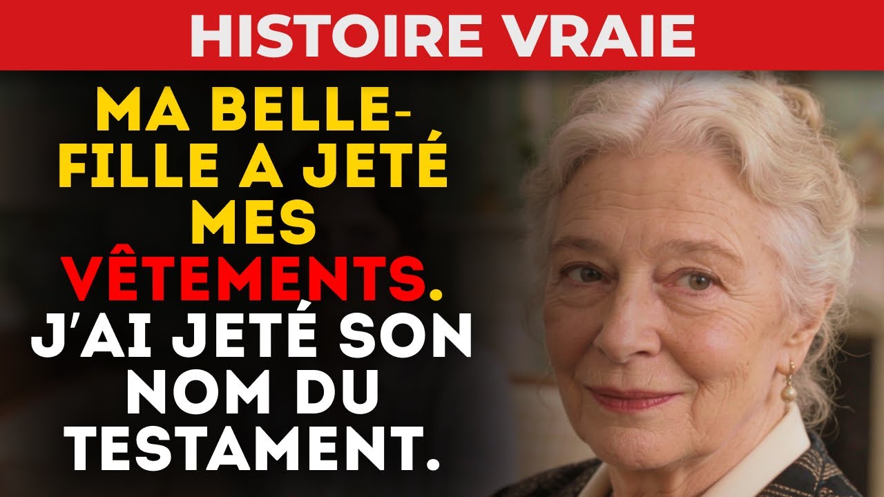 Ma Belle-Fille A Jeté Mes Vêtements. J’Ai Jeté Son Nom Du Testament.