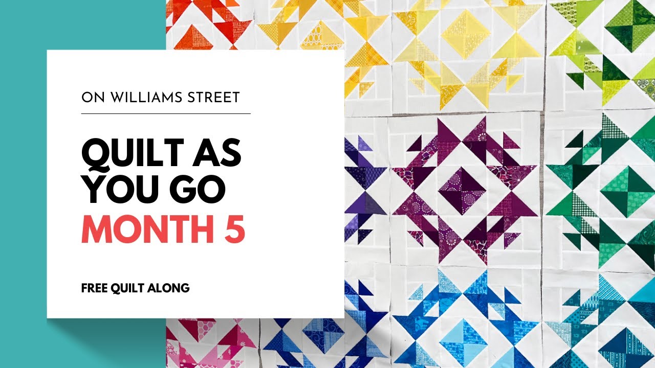 2023 Quilt Along Month 5 - Quilt as You Go with On Williams Street