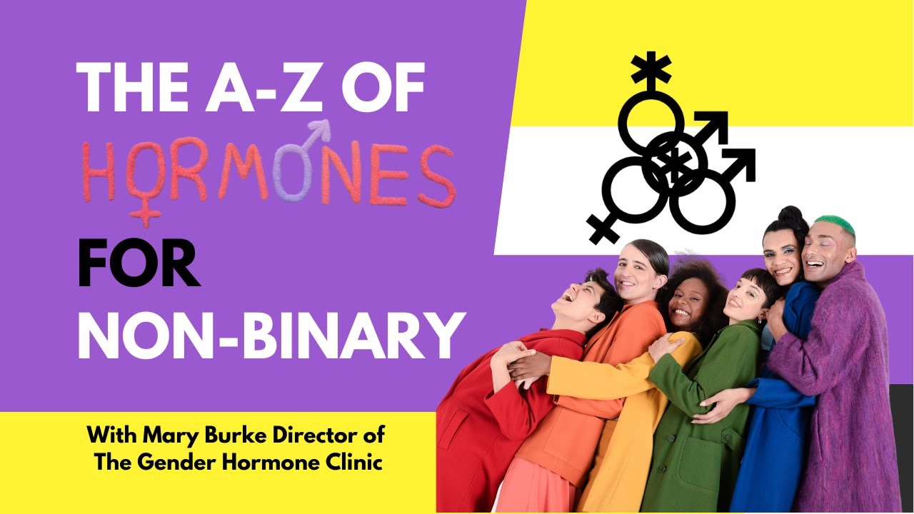 The A-Z of Hormones For Nonbinary
