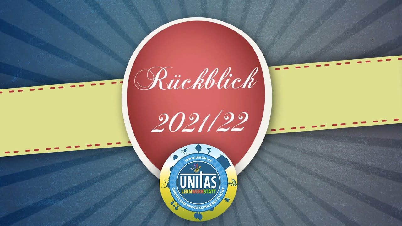Jahresrückblick der UNITAS Lernwerkstatt 2021/22
